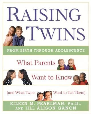 Raising Twins: What Parents Want to Know (and What Twins Want to Tell Them) Paperback William Morrow & Company