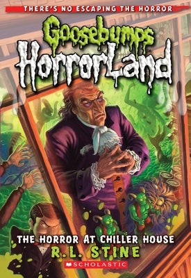 The Horror at Chiller House (Goosebumps Horrorland #19): Volume 19 Paperback Scholastic Paperbacks
