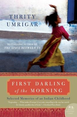 First Darling of the Morning: Selected Memories of an Indian Childhood Paperback Harper Perennial
