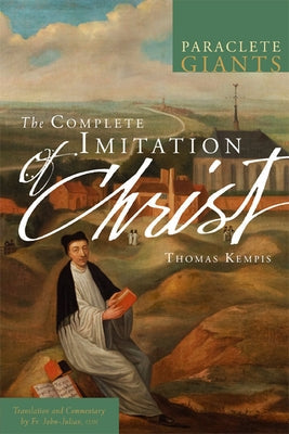 The Complete Imitation of Christ Paperback Paraclete Press (MA)