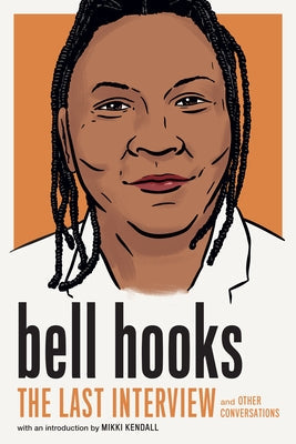Bell Hooks: The Last Interview: And Other Conversations Paperback Melville House Publishing