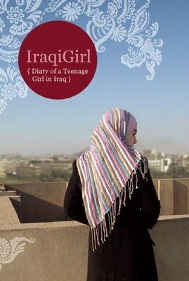 Iraqigirl: Diary of a Teenage Girl in Iraq Paperback Haymarket Books