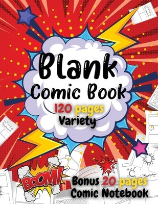 Blank Comic Book For Kids: Write and Draw Your Own Comics - 120 Blank Pages with a Variety of Templates for Creative Kids - Bonus 20 Pages Comic Paperback Kids Play Comics