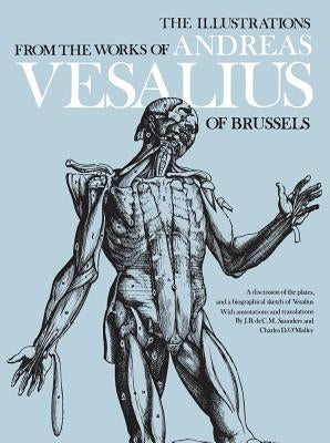 The Illustrations from the Works of Andreas Vesalius of Brussels Paperback Dover Publications