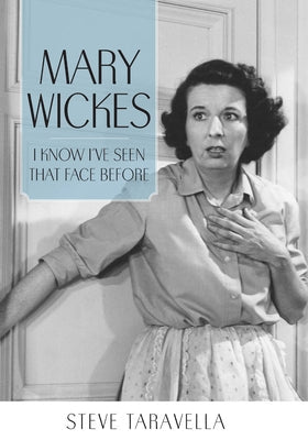 Mary Wickes: I Know I've Seen That Face Before Paperback University Press of Mississippi