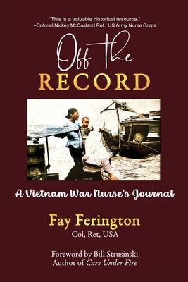Off the Record: A Vietnam War Nurse's Journal Paperback Wisdom Editions