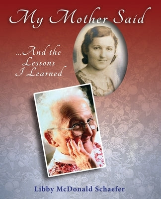 My Mother Said...And the Lessons I Learned Paperback Peppertree Press