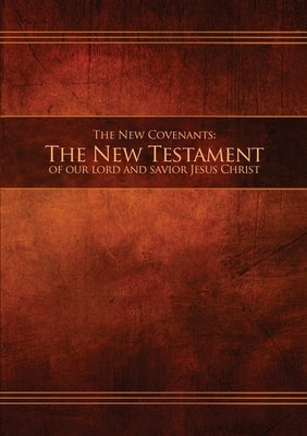 The New Covenants, Book 1 - The New Testament: Restoration Edition Paperback Bible Restoration Scriptures Foundation