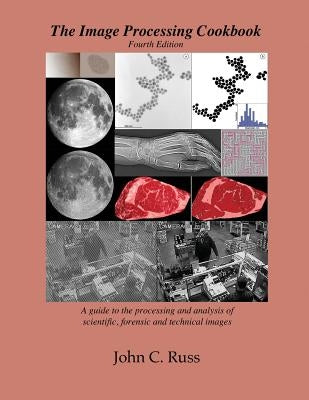 The Image Processing Cookbook, 4th Edition Paperback Createspace Independent Publishing Platform