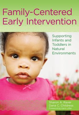 Family-Centered Early Intervention: Supporting Infants and Toddlers in Natural Environments Paperback Brookes Publishing Company