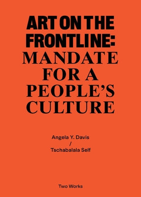 Art on the Frontline: Mandate for a People´s Culture: Two Works Series Vol. 2 Paperback Walther Konig Verlag