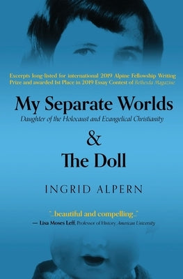 My Separate Worlds: Daughter of the Holocaust and Evangelical Christianity Paperback Ingrid Y Alpern