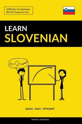 Learn Slovenian - Quick / Easy / Efficient: 2000 Key Vocabularies Paperback Independently Published