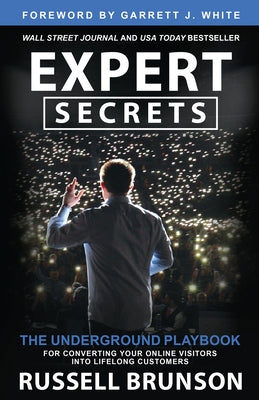 Expert Secrets: The Underground Playbook for Converting Your Online Visitors Into Lifelong Customers Paperback Hay House LLC