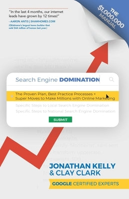 Search Engine Domination: The Proven Plan, Best Practice Processes + Super Moves to Make Millions with Online Marketing Paperback Thrive Edutainment, LLC