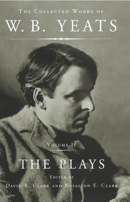 The Collected Works of W.B. Yeats Vol II: The Plays Paperback Scribner Book Company