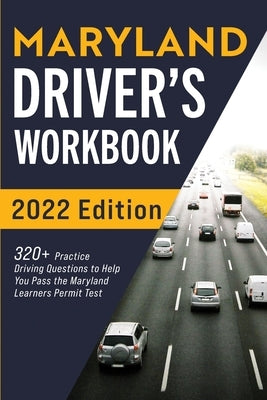 Maryland Driver's Workbook: 320+ Practice Driving Questions to Help You Pass the Maryland Learner's Permit Test Paperback More Books LLC
