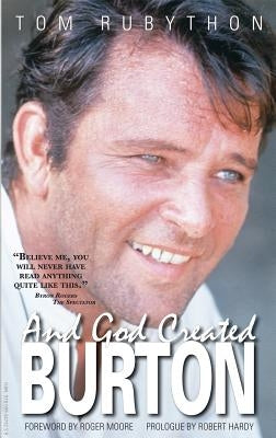 And God Created Burton: The Biography of Richard Burton Paperback Myrtle Press