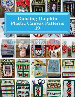 Dancing Dolphin Plastic Canvas Patterns 19: DancingDolphinPatterns.com Paperback Createspace Independent Publishing Platform