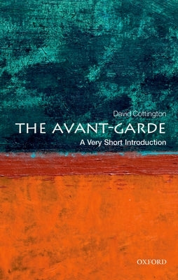 The Avant-Garde: A Very Short Introduction Paperback Oxford University Press, USA