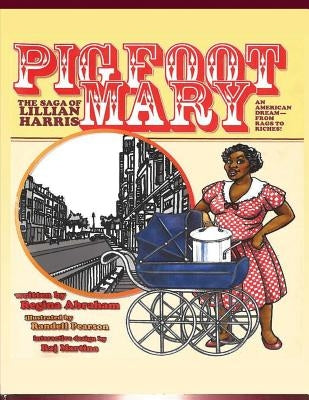 Pig Foot Mary: The Saga of Lillian Harris Paperback Createspace Independent Publishing Platform