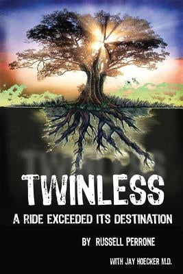 Twinless: A Ride Exceeded Its Destination Paperback R&r Perrone Publishing