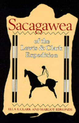 Sacagawea of the Lewis and Clark Expedition Paperback University of California Press