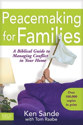 Peacemaking for Families Paperback Focus on the Family Publishing