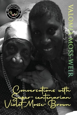 Conversations with Super-centenarian Violet Mosse-Brown Paperback Wtl International