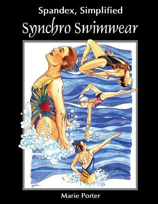 Spandex Simplified: Synchro Swimwear Paperback Celebration Generation