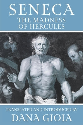 Seneca: The Madness of Hercules Paperback Wiseblood Books