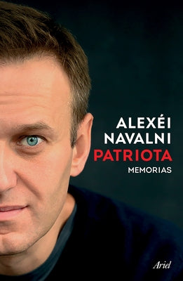 Patriota: Memorias / Patriot: A Memoir by Navalni, Alexéi