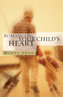 Romancing Your Child's Heart (Second Edition) Paperback Healthy Life Press, LLC