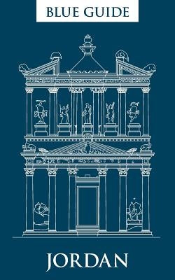 Blue Guide Jordan: Fourth edition, 2015 Paperback Blue Guides Limited of London
