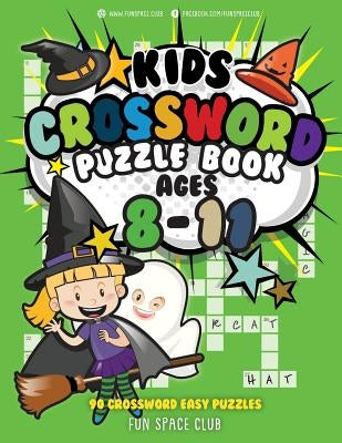 Kids Crossword Puzzle Books Ages 8-11: 90 Crossword Easy Puzzle Books for Kids Paperback Createspace Independent Publishing Platform