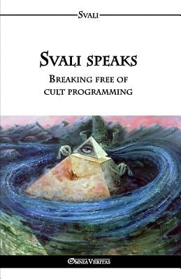 Svali speaks - Breaking free of cult programming Paperback Omnia Veritas Ltd