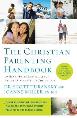 The Christian Parenting Handbook: 50 Heart-Based Strategies for All the Stages of Your Child's Life Paperback Thomas Nelson