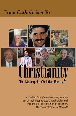 From Catholicism to Christianity: The Making of a Christian Family Paperback Xulon Press