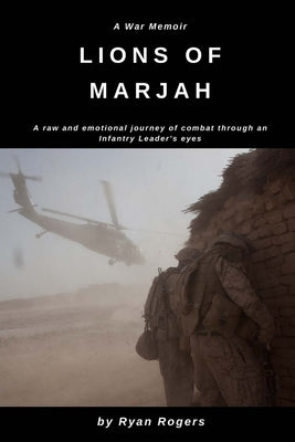 Lions of Marjah: Combat As I Saw It Paperback Ryan N. Rogers