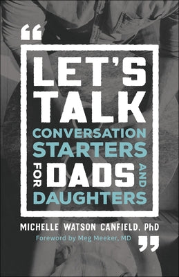 Let's Talk: Conversation Starters for Dads and Daughters Paperback Bethany House Publishers