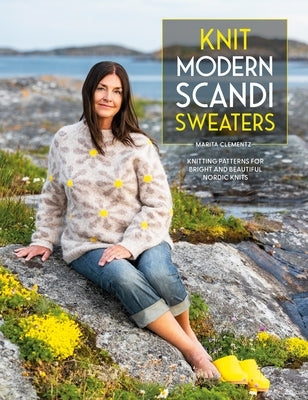 Knit Modern Scandi Sweaters: Knitting Patterns for Bright and Beautiful Nordic Knits Paperback David & Charles