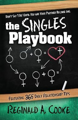 The Singles Playbook: Don't Say "I Do" Until You and Your Partner Have Become One Paperback Createspace Independent Publishing Platform