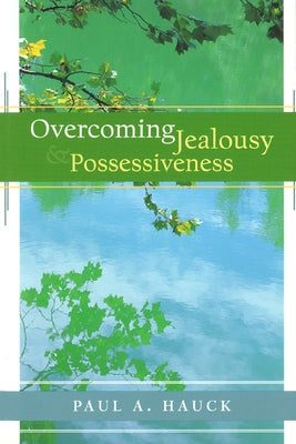 Overcoming Jealousy and Possessiveness Paperback Westminster John Knox Press