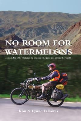 No Room for Watermelons Paperback Ron and Lynne Fellowes