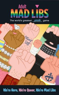 We're Here, We're Queer, We're Mad Libs: World's Greatest Word Game Mad Libs
