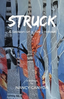 Struck: A Season on a Fire Lookout Paperback Sidekick Press
