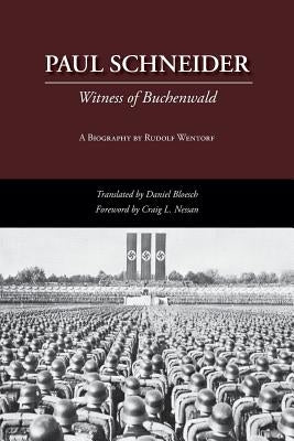 Paul Schneider: Witness of Buchenwald Paperback Regent College Publishing