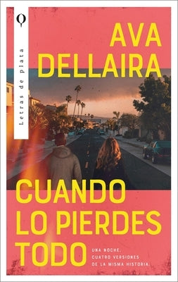 Cuando Lo Pierdes Todo by Dellaira, Ava