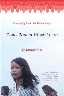 When Broken Glass Floats: Growing Up Under the Khmer Rouge Paperback W. W. Norton & Company