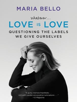Whatever...Love Is Love: Questioning the Labels We Give Ourselves Paperback Dey Street Books